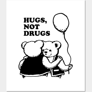 Hugs, Not Drugs Posters and Art